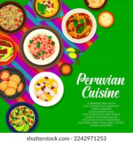 Peruvian cuisine menu cover with traditional food of Peru. Vector fish ceviche with vegetables, meat stew lomo saltado and corn chowder with flatbread pan chuta, cookie alfajor and quinoa bean salad