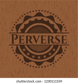 Perverse badge with wooden background