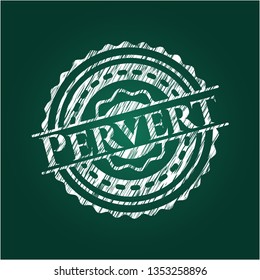 Pervert chalk emblem written on a blackboard