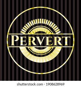 Pervert gold shiny badge. Vector Illustration. Detailed. 