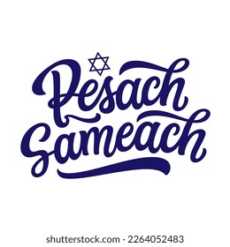 Pesach sameach. Happy Passover. Hand lettering text with star of David isolated on white background. Vector typography for greeting cards, posters, banners