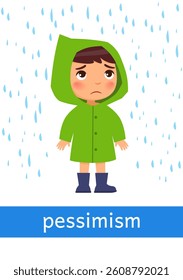 Pessimism - concept of emotion. Little boy in a raincoat looks sadly at the rain.
Learning English language. Children psychology. Cute cartoon character