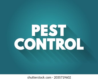 Pest Control - regulation or management of a species defined as a pest, that impacts adversely on human activities, text concept background