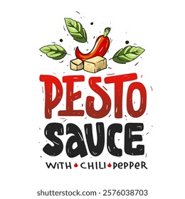 Pesto sauce with Chili Pepper. Hand lettering bold text. Illustration red hot pepper and parmesan cheese, basil. Logo, label, template for design. Vector file.