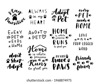 Pet adoption phrase black and white poster. Inspirational quotes about domestical pets adoption. Hand written phrases for poster, cat and dog adoption lettering. Adopt a pet.