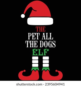 The Pet All The Dogs Elf Christmas T-shirt Design