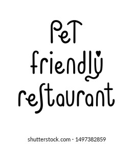 Pet allowed lettering - Hand drawn inscription Pet friendly restaurant - Simple vector illustration - Black on white Isolated