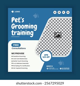 Pet Care and Grooming Training Center Social Media Post and Animal Care Training Academy online Post Square banner Design Template. Online Pet Care and Grooming Course Web Banner Design Template