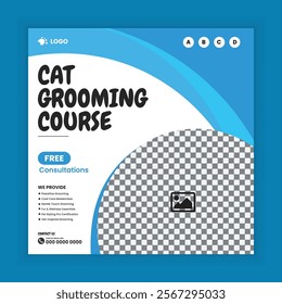 Pet Care and Grooming Training Center Social Media Post and Animal Care Training Academy online Post Square banner Design Template. Online Pet Care and Grooming Course Web Banner Design Template