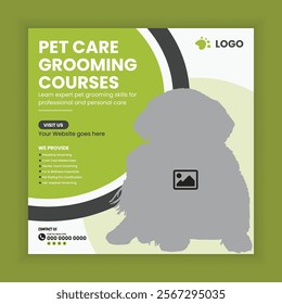 Pet Care and Grooming Training Center Social Media Post and Animal Care Training Academy online Post Square banner Design Template. Online Pet Care and Grooming Course Web Banner Design Template