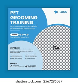 Pet Care and Grooming Training Center Social Media Post and Animal Care Training Academy online Post Square banner Design Template. Online Pet Care and Grooming Course Web Banner Design Template