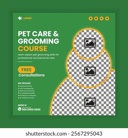 Pet Care and Grooming Training Center Social Media Post and Animal Care Training Academy online Post Square banner Design Template. Online Pet Care and Grooming Course Web Banner Design Template