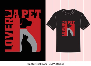 Pet Cat And Dog Lover Typography Vector Tshirt Design 