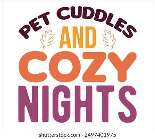 Pet Cuddles And Cozy Nights Svg,Says Svg,Funny Svg,Pumpkin Svg,Fall Svg,Autumn Svg,Fall Quotes Svg,Spice Baby Svg,Pumpkin Season Svg,Cut File,Silhouette