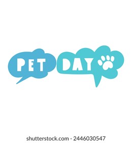 Pet day. Speech bubbles. Dog paw. Hand drawn vector illustration on white background.