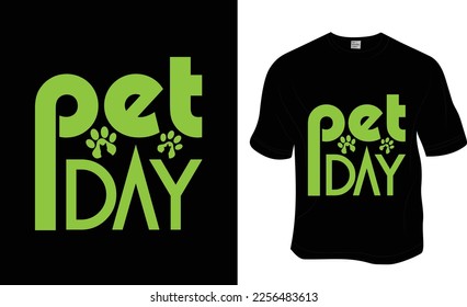 Pet day, SVG, National Love Your Pet Day t-shirt design. Ready to print for apparel, poster, and illustration. Modern, simple, lettering.
