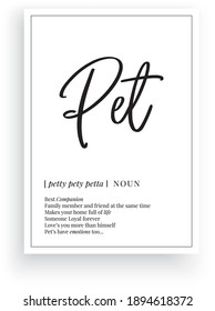 Pet definition, vector. Minimalist poster design. Wall decals, pet noun description. Wording Design isolated on white background, lettering. Wall art artwork. Modern poster design in frame