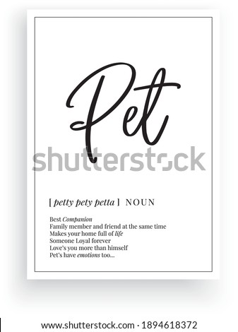Pet definition, vector. Minimalist poster design. Wall decals, pet noun description. Wording Design isolated on white background, lettering. Wall art artwork. Modern poster design in frame