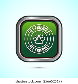 Pet friendly icon design illustration, Animal friendly label, badge, sign, symbol, Green Color Square Button Design