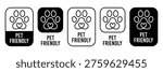 Pet Friendly icon set. Vet approved, Veterinary diet, Veterinarian approved icons. Pet Friendly logo, label, sign, badge, symbol, line, flat vector, isolated illustration. Dogs and cats allowed sign.