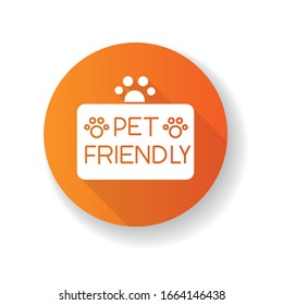 Pet friendly territory orange flat design long shadow glyph icon. Grooming salon, domestic animals care service. Cats and dogs permitted area, welcome zone. Silhouette RGB color illustration