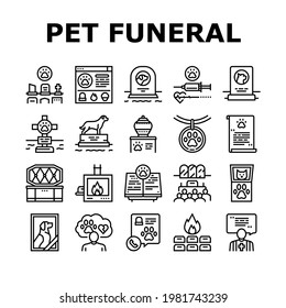 Pet Funeral Cemetery Collection Icons Set Vector. Pet Funeral Ceremony And Prayer, Individual And Collective Cremation, Cat And Dog Dead Black Contour Illustrations