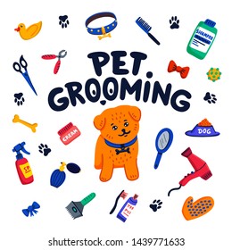 Pet grooming concept. Happy little dog, pet grooming lettering and goods for grooming on white background. Dog care, grooming, hygiene, health. Pet shop, accessories. Flat style vector illustration