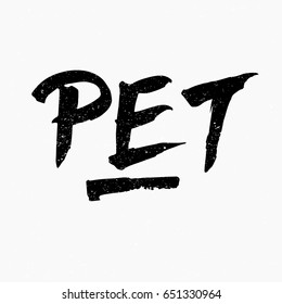 Pet. Ink hand lettering. Modern brush calligraphy. Handwritten phrase. Inspiration graphic design typography element. Rough simple vector sign.