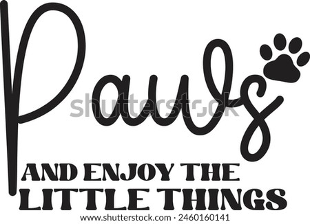 Pet Inspirational Graphic Tee, Paws and Enjoy the Little Things Raglan, Cute Pet Shirt