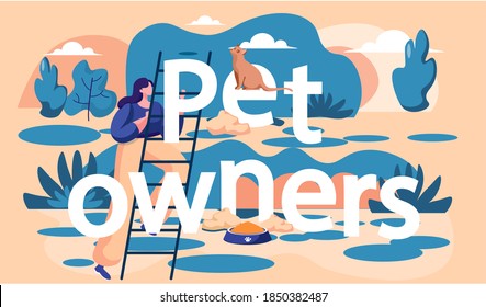 Pet owners poster with lettering. A girl climbing the stairs to the ginger cat sitting on the top. A kitty is sitting on the letter looking up at the sky. Woman playing with kitten flat vector