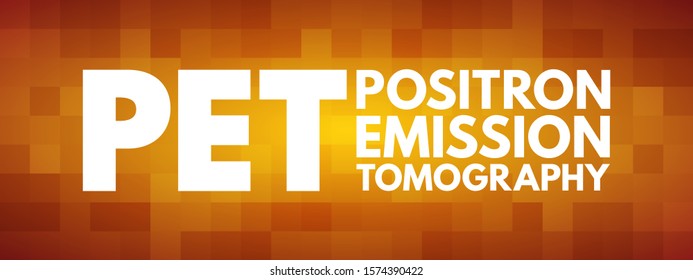 PET Positron Emission Tomography - functional imaging technique that uses radioactive substances, acronym text concept background