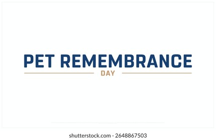 Pet Remembrance Day design on white background, Typographic Design of Pet Remembrance Day, Vector Design of Pet Remembrance Day, Pet Remembrance Day