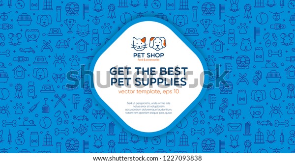 Pet
shop banner template with logo badge and outline pattern in square
form. Card flyer poster illustration with your text for veterinary
clinic, zoo, petfood. Flat style vector
illustration.