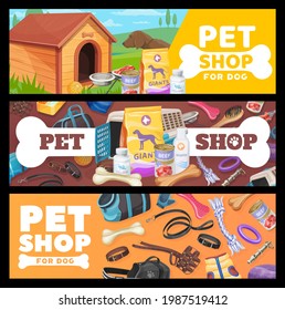 Pet shop banners, dog pet care items and toys. Vector ad promo cards with zoo shop goods for doggy puppies. Equipment for domestic animals feed, booth, bones and clothes, leash with muzzle and collars