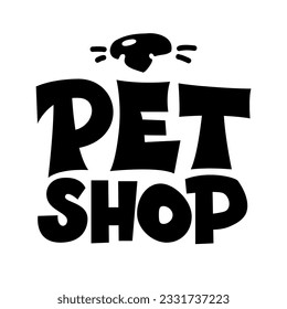 Pet Shop Logo. Cartoon illustration with dog nose and whiskers. Vector hand drawn lettering on white background. Isolated on white background