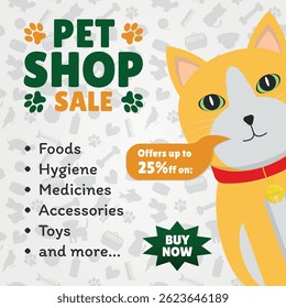 Pet Shop Sale AD - Square Shape. Layout with Logo, Orange Cat Mascot and Pet Items White Backgrounds. Offers up to 25% off, Buy Now.