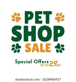 Pet Shop Sale - Square Logo AD. Modern Green and Orange Logo on White Background. Special Offers up to 25% off, Flat Design.