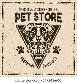 Pet store vector emblem concept with cute cartoon dog character illustration in vintage style on background with removable grunge textures
