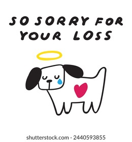 Pet sympathy card. So sorry for your loss. Outline vector design. Illustration on white background.