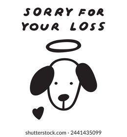 Pet sympathy card. So sorry for your loss. Dog face with halo. Vector design. Illustration on white background.