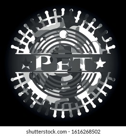 Pet written on a grey camouflage texture
