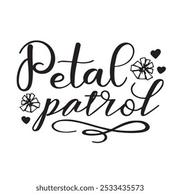 petal patrol background inspirational positive quotes, motivational, typography, lettering design