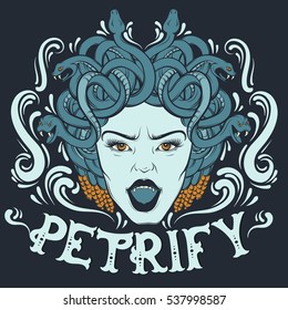 Petrify. Colorful quote typographical background with illustration of gorgon with hand drawn elements. Tattoo  artwork with unique fairy lettering. Template for card banner poster print for t-shirt