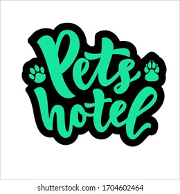 Pets hotel logo. Hand calligraphy lettering. Green color. with trace of paw of cat and dog. Template of pet club, domestic animal shop, guesthouse, clinic, label, sticker. Vector illustration.