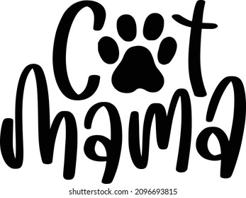 Pets Lettering Quotes For Printable Poster, Tote Bag, Mugs, T-Shirt Design, Cat Mama Quotes

