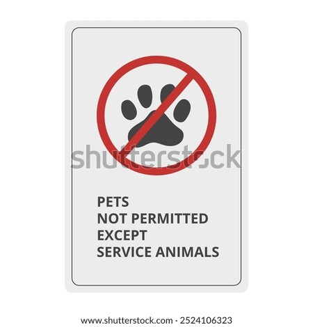 Pets not permitted except service animals informational sign