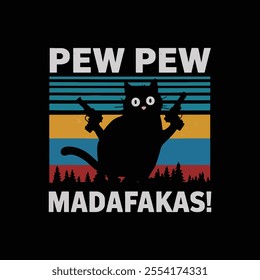 Pew pew madafakas typography cat t shirt design.