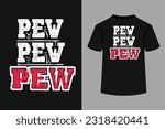 Pew Pew Pew Typography Classic T-Shirt Design. This is an editable and printable vector file
