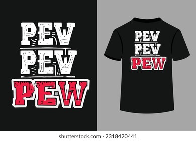 Pew Pew Pew Typography Classic T-Shirt Design. This is an editable and printable vector file