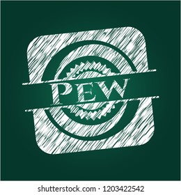 Pew written with chalkboard texture